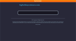 Desktop Screenshot of bigforkbaycottonco.com